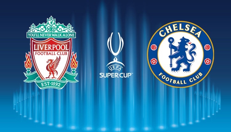 Liverpool - Chelsea Süper Kupa maçı 11'leri belli oldu