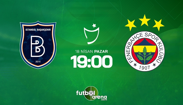 Medipol Başakşehir - Fenerbahçe 11'leri