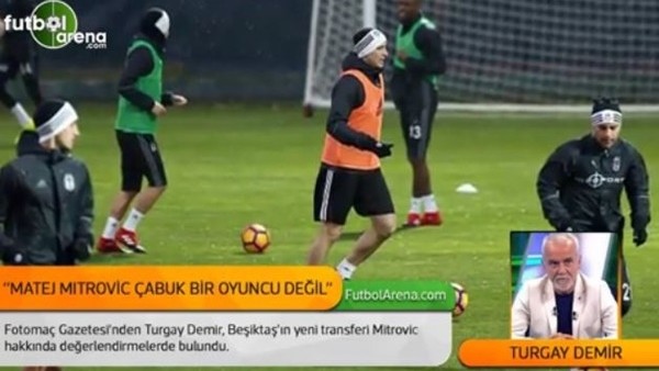 Turgay Demir: 'Mitrovic çabuk bir oyuncu değil'