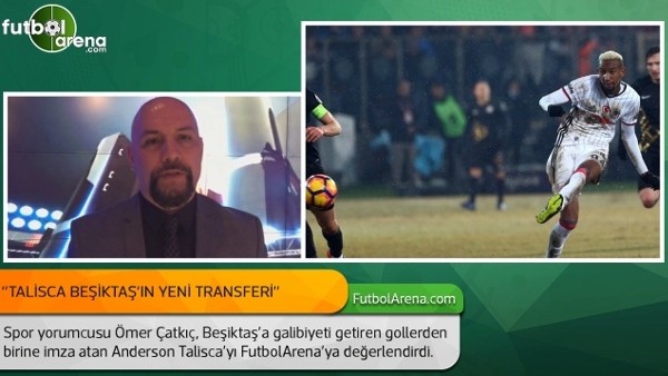 Ömer Çatkıç: ''Talisca Beşiktaş'ın yeni transferi.''