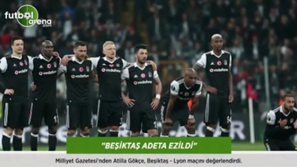 Atilla Gökçe: 'Beşiktaş adeta ezildi.'