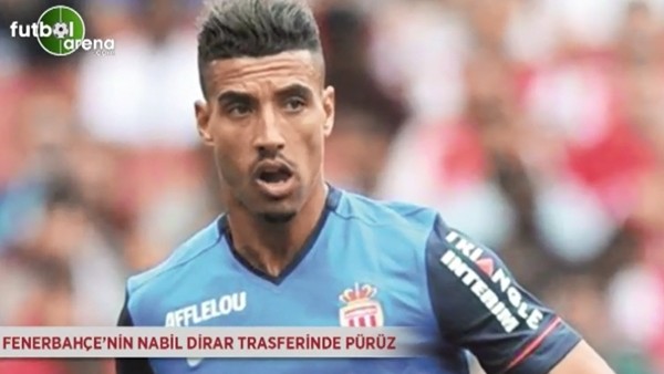 Fenerbahçe'nin Nabil Dirar transferinde pürüz!