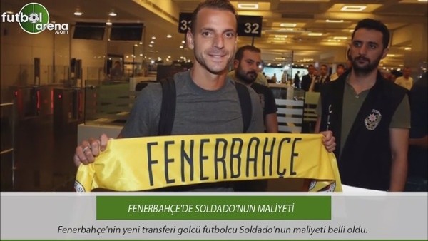 Fenerbahçe'de Soldado'nun maliyeti