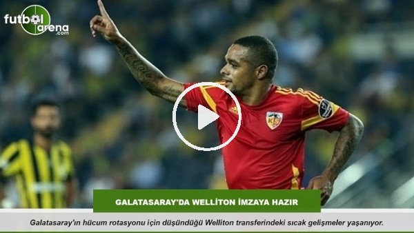 Galatasaray'da Welliton imzaya hazır