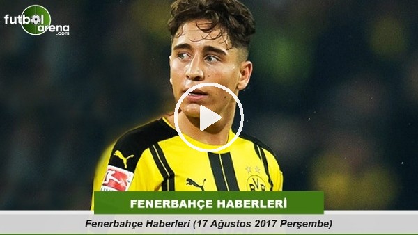 Fenerbahçe Haberleri (17 Ağustos 2017 Perşembe)