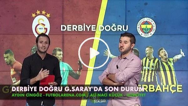 Galatasaray - Fenerbahçe derbisine doğru Ali Naci Küçük son gelişmeleri aktardı