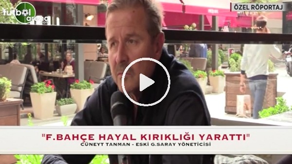 Cüneyt Tanman'dan Fenerbahçe yorumu! "Hayal kırıklığı"
