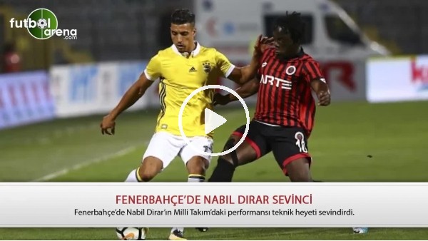 Fenerbahçe'de Nabil Dirar sevinci
