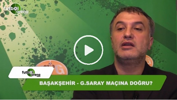 Başakşehir - Galatasaray maçı ne olur? Mehmet Ayan yorumladı