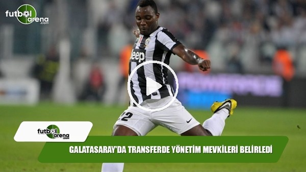 Galatasaray'da transferde yönetim mevkileri belirledi