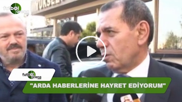 Dursun Özbek: "Arda Turan haberlerine hayret ediyorum"
