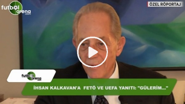 Faruk Süren'den İhsan Kalkavan'a Fetö ve UEFA yanıtı: "Gülerim..."