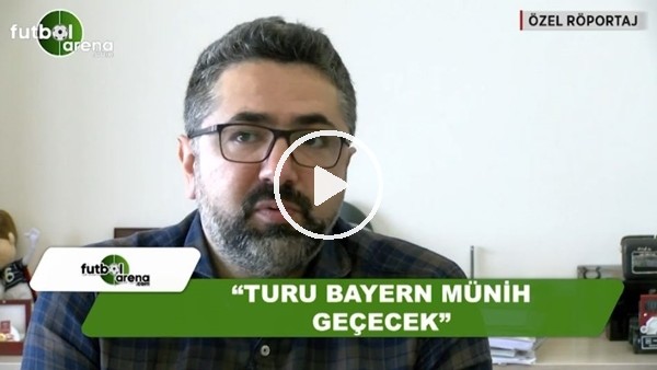 Serdar Ali Çelikler: "Turu Bayern Münih geçecek"
