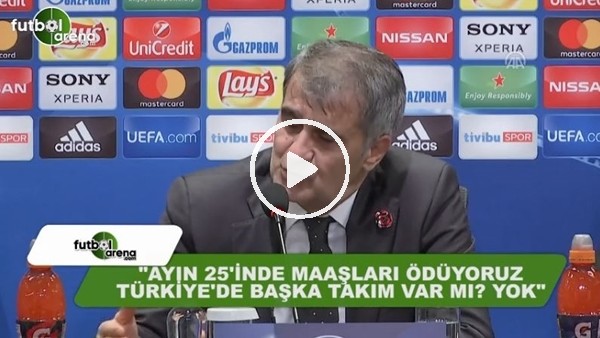 Şenol Güneş: "Ayın 25'inde maaşları ödüyoruz, Türkiye'de başka kulüp var mı? yok"