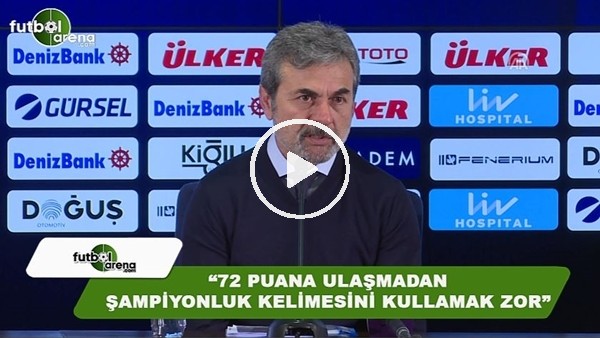 Aykut Kocaman: "72 puana ulaşmadan şampiyonluk kelimesini kullanmak çok zor"
