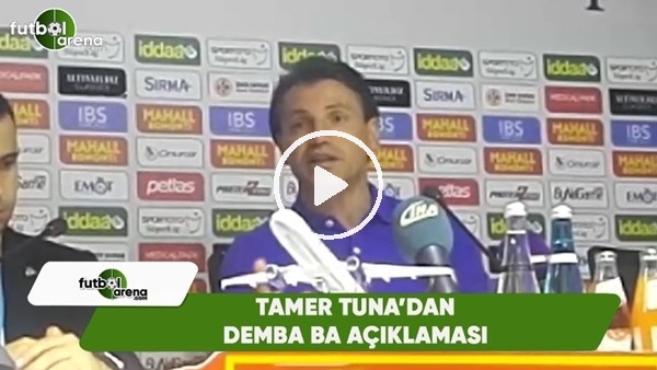 Tamer Tuna'dan Demba Ba açıklaması