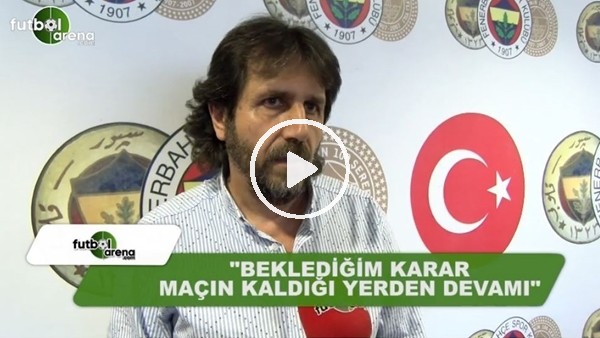 Aygün Özipek: "Beklediğim karar maçın kaldığı yerden devamı"