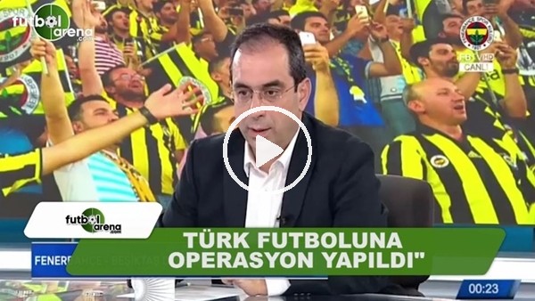 Şekip Mosturoğlu: "Türk futboluna operasyon yapıldı"