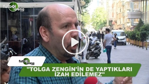 Atilla Türker: "Tolga Zengin'in yaptıkları izah edilemez"