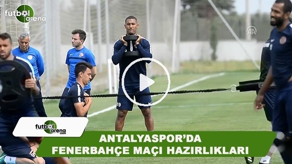 Antalyaspor'da Fenerbahçe maçı hazırlıkları