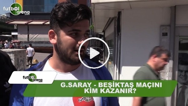 Galatasaray - Beşiktaş derbisinin sonucu ne olur?