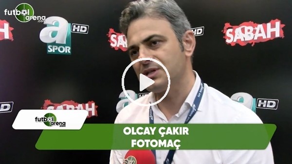 Olcay Çakır: "Şampiyonluk için Fenerbahçe diğerlerinden daha şanslı"