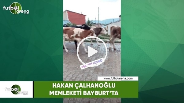 Hakan Çalhanoğlu memleketi Bayburt'ta