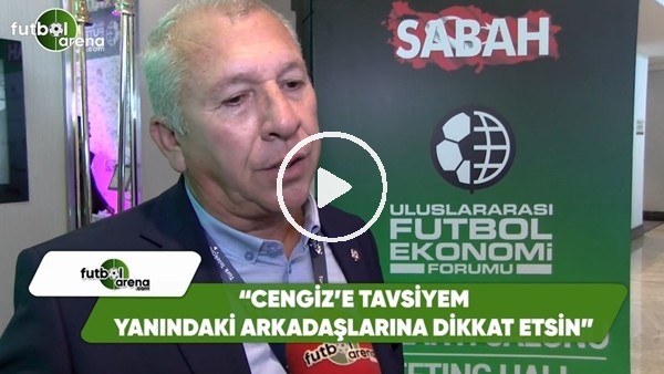 Seyit Mehmet Özkan: "Cengiz Ünder'e tavsiyem yanındaki arkadaşlara dikkat etsin"
