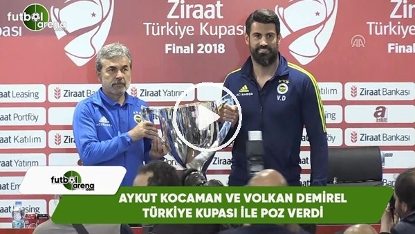 Aykut Kocaman ile Volkan Demirel, Türkiye Kupası ile poz verdi