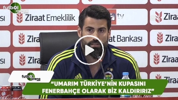 Volkan Demirel: "Umarım Türkiye'nin kupasını Fenerbahçe olarak biz kaldırırız"