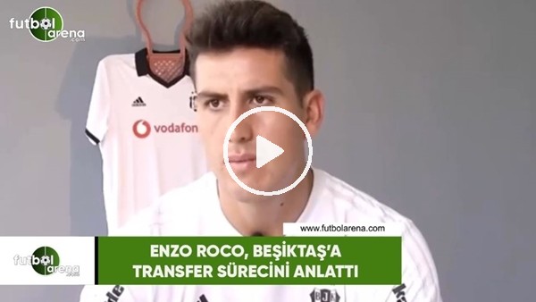 Enzo Roco, Beşiktaş'a transfer sürecini anlattı