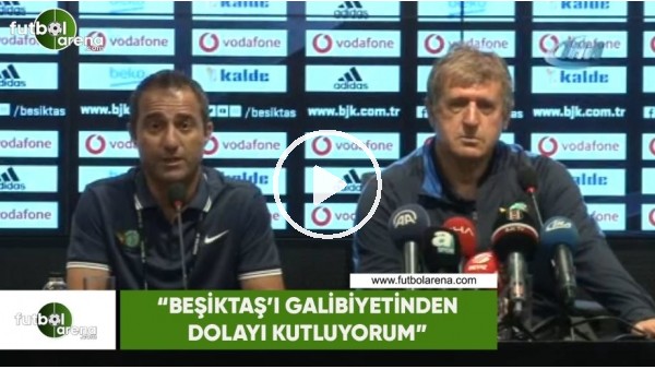 Susic: "Beşiktaş'ı galibiyetinden dolayı kutluyorum"