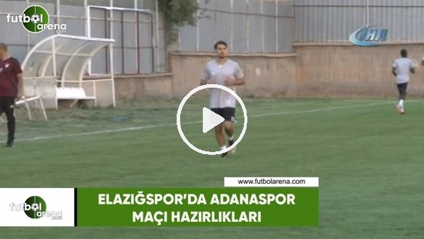 Elazığspor'da Adanaspor maçı hazırlıkları