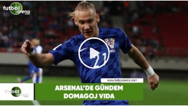 Arsenal'den Domagoj Vida için 25 milyon pound!