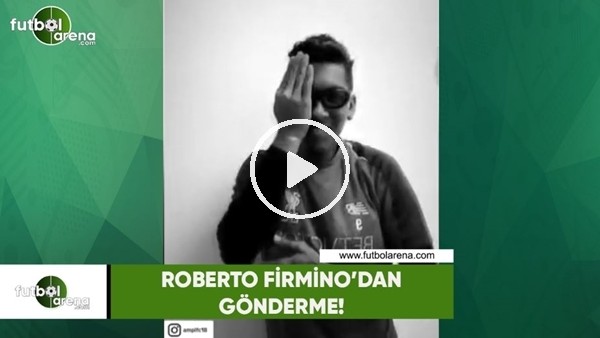 Roberto Firmino'dan gönderme!