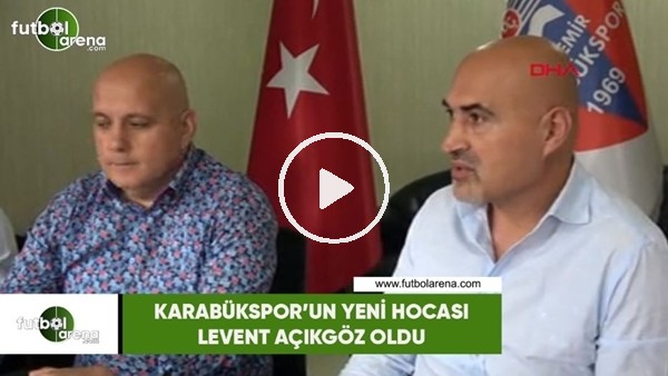 Karabükspor'un yeni hocası Levent Açıkgöz oldu