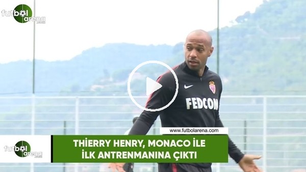 Thierry Henry, Monaco ilk idmanına çıktı