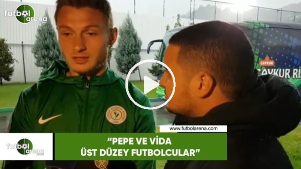 Jakub Brabec: "Pepe ve Vida üst düzey futbolcular"