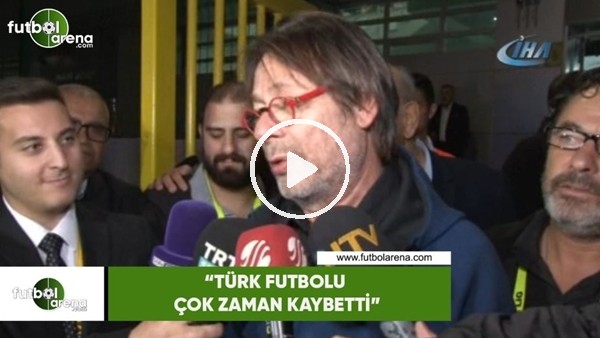 Mehmet Sepil: "Türk futbolu çok zaman kaybetti"