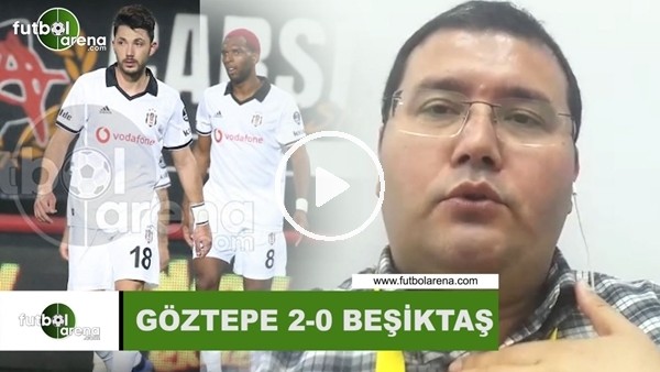Göztepe - Beşiktaş maçından notlar