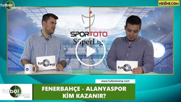 Fenerbahçe - Alanyaspor maçını kim kazanır?