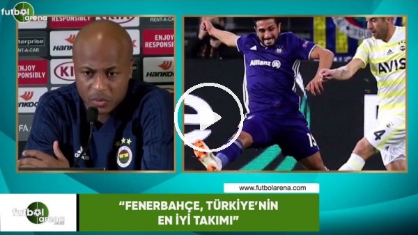 Andre Ayew: "Fenerbahçe, Türkiye'nin en iyi takımı"