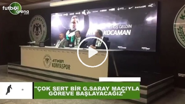 Aykuy Kocaman: "Çok sert bir Galatasaray maçıyla göreve başlayacağız"