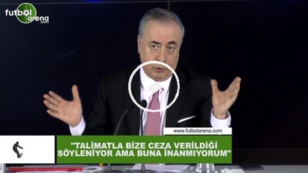 Mustafa Cengiz: "Talimatla bize ceza verildiği söyleniyor ama buna inanmıyorum"