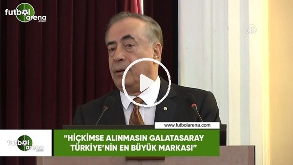 Mustafa Cengiz: "Hiç kimse alınmasın Galatasaray, Türkiye'nin en büyük markası"