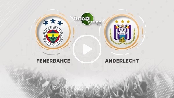 FutbolArena TV'de Fenerbahçe - Anderlecht maçı değerlendirmeleri