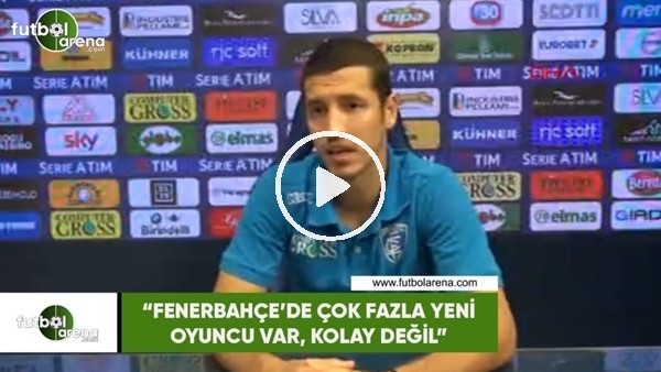Salih Uçan: "Fenerbahçe'de çok fazla yeni oyuncu var, kolay değil"