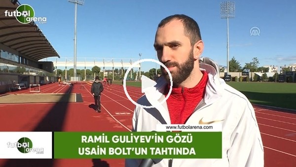 Ramil Guliyev'in gözü Usain Bolt'un tahtında