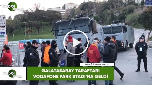 Galatasaray taraftararı Vodafone Park'a geldi