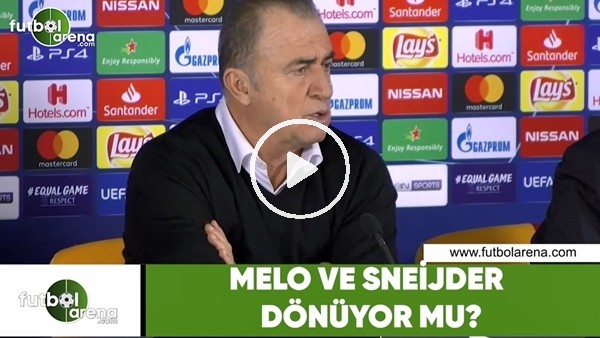 Melo ve Sneijder dönüyor mu? Fatih Terim açıkladı...